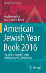 American Jewish Year Book 2016: The Annual Record of North American Jewish Communities