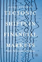 Tectonic Shifts in Financial Markets