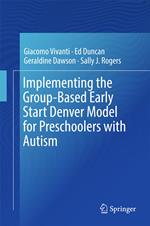 Implementing the Group-Based Early Start Denver Model for Preschoolers with Autism