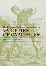 The Effects of Political Institutions on Varieties of Capitalism