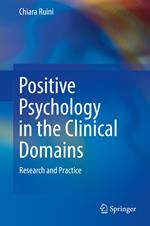 Positive Psychology in the Clinical Domains