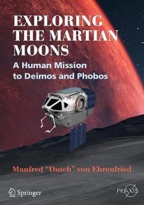 Exploring the Martian Moons: A Human Mission to Deimos and Phobos - cover
