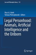 Legal Personhood: Animals, Artificial Intelligence and the Unborn