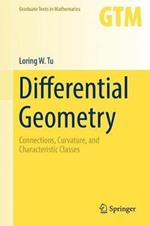 Differential Geometry: Connections, Curvature, and Characteristic Classes