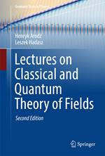 Lectures on Classical and Quantum Theory of Fields