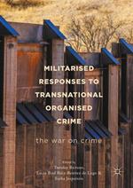 Militarised Responses to Transnational Organised Crime