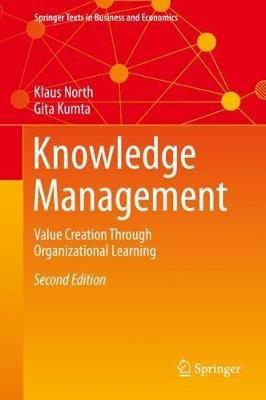 Knowledge Management: Value Creation Through Organizational Learning - Klaus North,Gita Kumta - cover