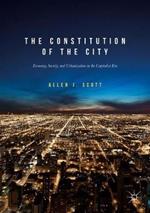 The Constitution of the City: Economy, Society, and Urbanization in the Capitalist Era