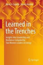 Learned in the Trenches: Insights into Leadership and Resilience Compiled by Two Women Leaders in Energy