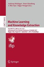 Machine Learning and Knowledge Extraction: First IFIP TC 5, WG 8.4, 8.9, 12.9 International Cross-Domain Conference, CD-MAKE 2017, Reggio, Italy, August 29 – September 1, 2017, Proceedings