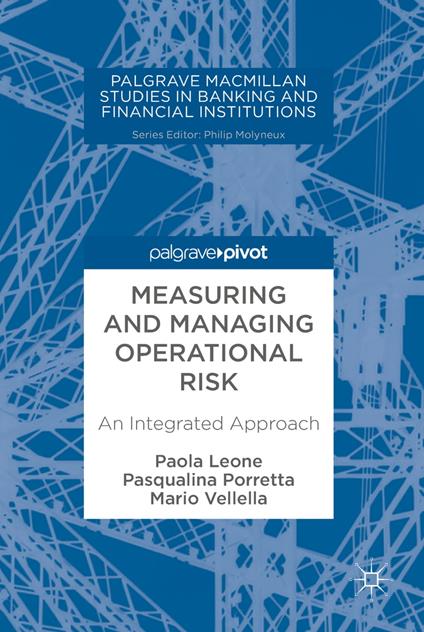 Measuring and Managing Operational Risk