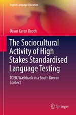 The Sociocultural Activity of High Stakes Standardised Language Testing