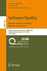 Software Quality: Methods and Tools for Better Software and Systems: 10th International Conference, SWQD 2018, Vienna, Austria, January 16–19, 2018, Proceedings