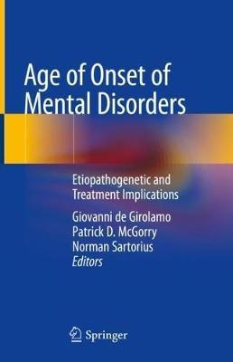 Age of Onset of Mental Disorders: Etiopathogenetic and Treatment Implications - cover