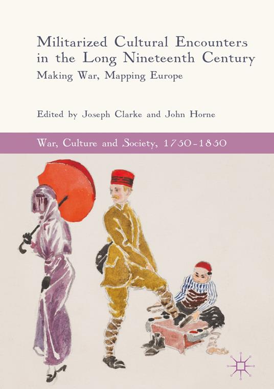 Militarized Cultural Encounters in the Long Nineteenth Century