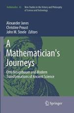 A Mathematician's Journeys: Otto Neugebauer and Modern Transformations of Ancient Science