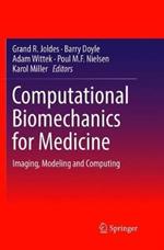 Computational Biomechanics for Medicine: Imaging, Modeling and Computing