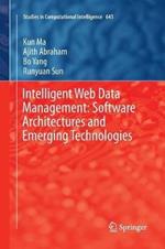 Intelligent Web Data Management: Software Architectures and Emerging Technologies