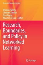 Research, Boundaries, and Policy in Networked Learning