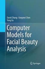 Computer Models for Facial Beauty Analysis