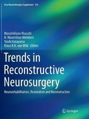 Trends in Reconstructive Neurosurgery: Neurorehabilitation, Restoration and Reconstruction - cover