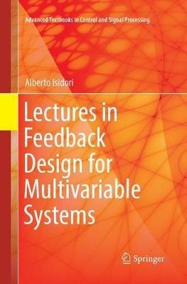 Lectures in Feedback Design for Multivariable Systems - Alberto Isidori - cover