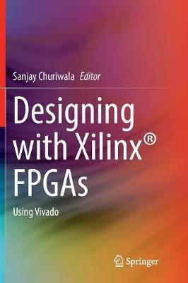 Designing with Xilinx (R) FPGAs: Using Vivado - cover