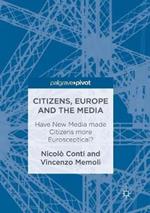 Citizens, Europe and the Media: Have New Media made Citizens more Eurosceptical?