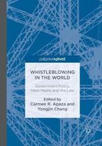 Whistleblowing in the World: Government Policy, Mass Media and the Law