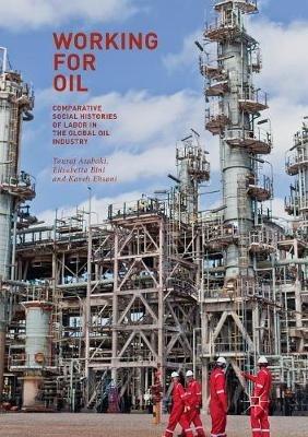 Ibs Working for Oil: Comparative Social Histories of Labor in the Global Oil Industry