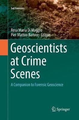 Geoscientists at Crime Scenes: A Companion to Forensic Geoscience - cover