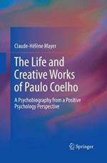 The Life and Creative Works of Paulo Coelho: A Psychobiography from a Positive Psychology Perspective