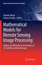 Mathematical Models for Remote Sensing Image Processing: Models and Methods for the Analysis of 2D Satellite and Aerial Images