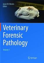 Veterinary Forensic Pathology, Volume 1