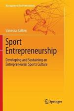 Sport Entrepreneurship: Developing and Sustaining an Entrepreneurial Sports Culture