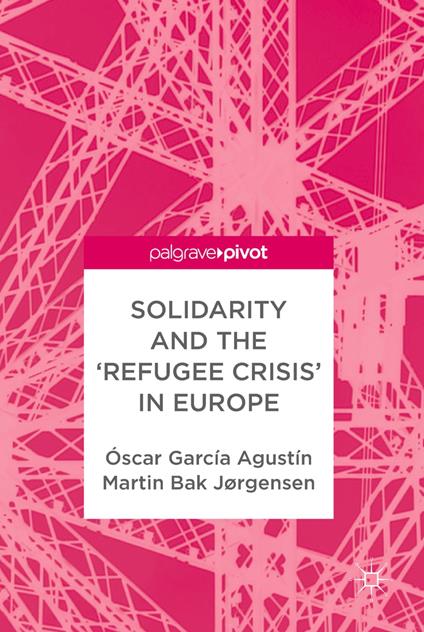 Solidarity and the 'Refugee Crisis' in Europe