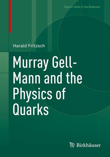 Murray Gell-Mann and the Physics of Quarks