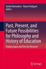 Past, Present, and Future Possibilities for Philosophy and History of Education