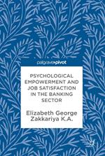 Psychological Empowerment and Job Satisfaction in the Banking Sector