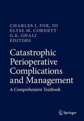 Catastrophic Perioperative Complications and Management: A Comprehensive Textbook - cover