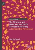 The Structure and Governance of Public Service Broadcasting: A Comparative Perspective