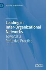 Leading in Inter-Organizational Networks: Towards a Reflexive Practice