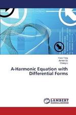 A-Harmonic Equation with Differential Forms