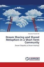 Dream Sharing and Shared Metaphors in a Short Term Community