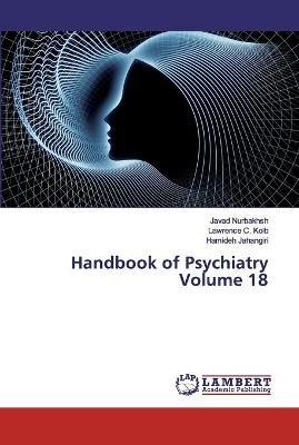 Handbook of Psychiatry Volume 18 - Javad Nurbakhsh,Lawrence C Kolb,Hamideh Jahangiri - cover