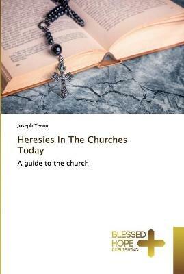 Heresies In The Churches Today - Joseph Yeenu - cover