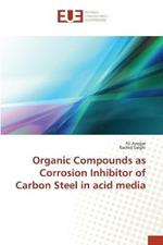 Organic Compounds as Corrosion Inhibitor of Carbon Steel in acid media