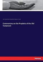 Commentary on the Prophets of the Old Testament