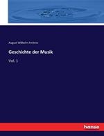 Geschichte der Musik: Vol. 1