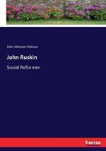 John Ruskin: Social Reformer